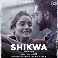 Shikwa Cover Version M Vee MP3 Song, Shikwa Cover Version Album