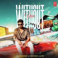 Without You Ryan, Dr Singhm MP3 Song, Without You Album