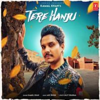 Tere Hanju Kamal Khan MP3 Song, Tere Hanju Album