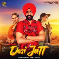 Desi Jatt Deepak Dhillon, Navi Randhawa MP3 Song, Desi Jatt Album