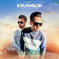 Khushboh Fragrance Kindaa Aujla MP3 Song, Khushboh Fragrance Album