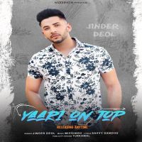 Yaari on Top Jinder Deol MP3 Song, Yaari on Top Album