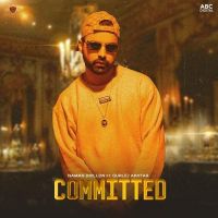 Committed Naman Dhillon, Gurlej Akhtar MP3 Song, Committed Album