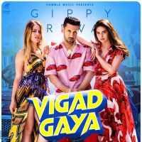 Download Vigad Gaya Gippy Grewal mp3 song, Vigad Gaya lyrics