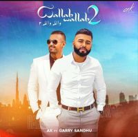 Wallah Wallah 2 Garry Sandhu, AK MP3 Song, Wallah Wallah 2 Album