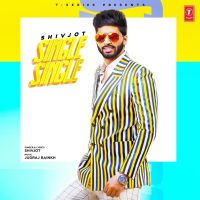 Single Single Shivjot MP3 Song, Single Single Album