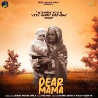 Dear Mama Sidhu Moose Wala MP3 Song, Dear Mama Album