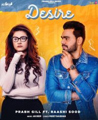 Desire Prabh Gill, Raashi Sood MP3 Song, Desire Album