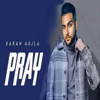 Pray Karan Aujla MP3 Song, Pray Album