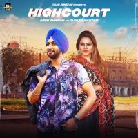 High Court Deep Bhangu, Gurlej Akhtar MP3 Song, High Court Album