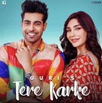 Download Tere Karke Guri mp3 song, Tere Karke lyrics
