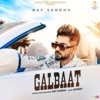 Galbaat Nav Sandhu MP3 Song, Galbaat Album