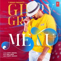 Me And U Gippy Grewal MP3 Song, Me And U Album
