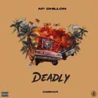 Deadly AP Dhillon MP3 Song, Deadly Album