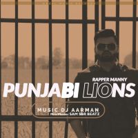 Punjabi Lions Rapper Manny MP3 Song, Punjabi Lions Album