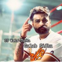 35 Wala Theka Gulab Sidhu MP3 Song, 35 Wala Theka Album