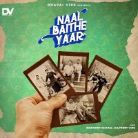 Naal Baithe Yaar Barinder Dhapai, Dilpreet Virk MP3 Song, Naal Baithe Yaar Album