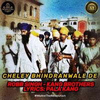 Cheley Bhindranwale De Robb Singh, Kang Brothers MP3 Song, Cheley Bhindranwale De Album