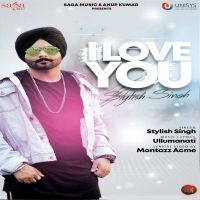 I Love You Stylish Singh MP3 Song, I Love You Album