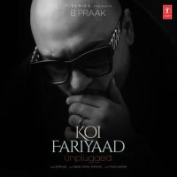 Koi Fariyaad Unplugged B Praak MP3 Song, Koi Fariyaad Album