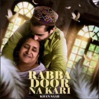 Rabba Door Na Kari Khan Saab MP3 Song, Rabba Door Na Kari Album