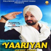 Yaariyan Jaideep Pannu MP3 Song, Yaariyan Album