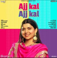 Ajj Kal Ajj Kal Nimrat Khaira MP3 Song, Ajj Kal Ajj Kal Album