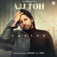 Ajj Toh Kahlon MP3 Song, Ajj Toh Album