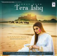 Tera Ishq Mannat Noor MP3 Song, Tera Ishq Album