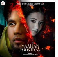 Download Yaadan Fooktiyan A Kay mp3 song, Yaadan Fooktiyan lyrics
