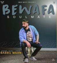 Bewafa Soulmate Babbu Maan MP3 Song, Bewafa Soulmate Album