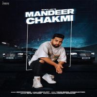 Mandeer Chakmi Sukh Jay MP3 Song, Mandeer Chakmi Album