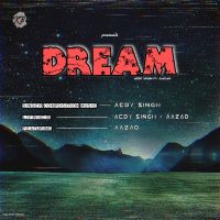 Download Dream Aedy Singh, Aazad mp3 song, Dream lyrics
