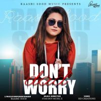 Dont Worry Dad Raashi Sood MP3 Song, Dont Worry Dad Album