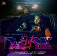 Dark Life Bir Dhillon, Arshdeep Kaur MP3 Song, Dark Life Album