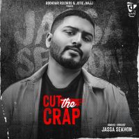 Cut The Crap Jassa Sekhon MP3 Song, Cut The Crap Album