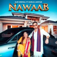 Nawaab Mjr Grewal, Gurlej Akhtar MP3 Song, Nawaab Album