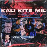 Kali Kite Mil Benny Dhaliwal MP3 Song, Kali Kite Mil Album