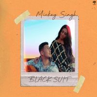 Black Suit Mickey Singh MP3 Song, Black Suit Album