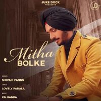 Download Mitha Bolke Nirvair Pannu mp3 song, Mitha Bolke lyrics