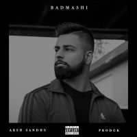 Badmashi Arsh Sandhu MP3 Song, Badmashi Album