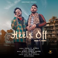 Download Heels Off Shera, Dennis mp3 song, Heels Off lyrics