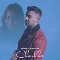 Charkha Jaz Dhami MP3 Song, Charkha Album