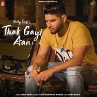 Thak Gayi Aan Nobby Singh MP3 Song, Thak Gayi Aan Album