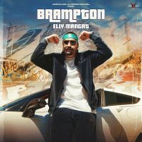 Brampton Elly Mangat, Harpreet Kalewal MP3 Song, Brampton Album