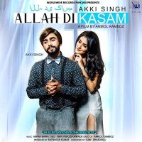 Allah Di Kasam Akki Singh MP3 Song, Allah Di Kasam Album