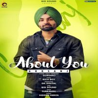 About You Gursanj MP3 Song, About You Album