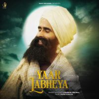 Yaar Labheya Kanwar Grewal MP3 Song, Yaar Labheya Album