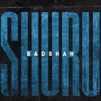 Shuru (The Power Of Dreams Of A Kid) Badshah MP3 Song, Shuru (The Power Of Dreams Of A Kid) Album