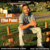 Satt (The Pain) B Sarba MP3 Song, Satt (The Pain) Album